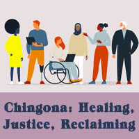 Chingona: Healing, Justice, Reclaiming