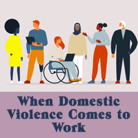 When Domestic Violence Comes to Work