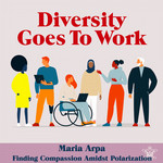 Maria Arpa - Finding Compassion Amidst Polarization