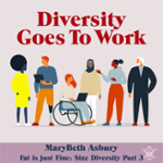 MaryBeth Asburn - Fat is Just Fine: Size Diversity Part 3
