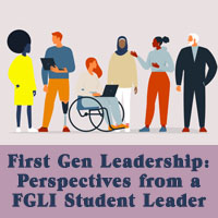First Gen Leadership: Perspectives from a FGLI Student Leader