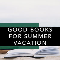 Good Books for Summer Vacation